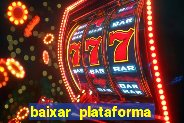 baixar plataforma nova do jogo do tigre